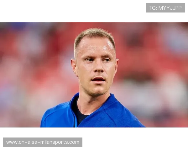 特尔施特根或成“弃将之王”——足球界的天才与争议